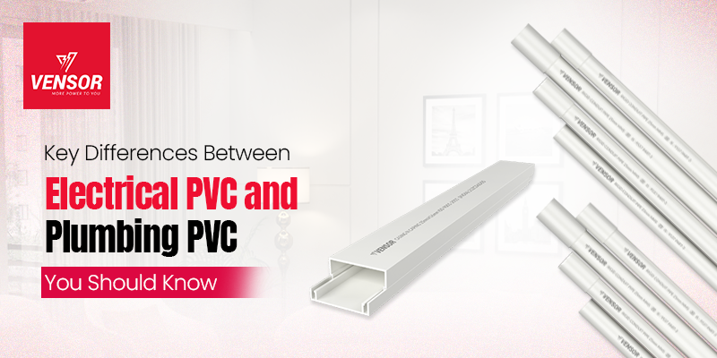 Key Differences Between Electrical PVC and Plumbing PVC You Should Know