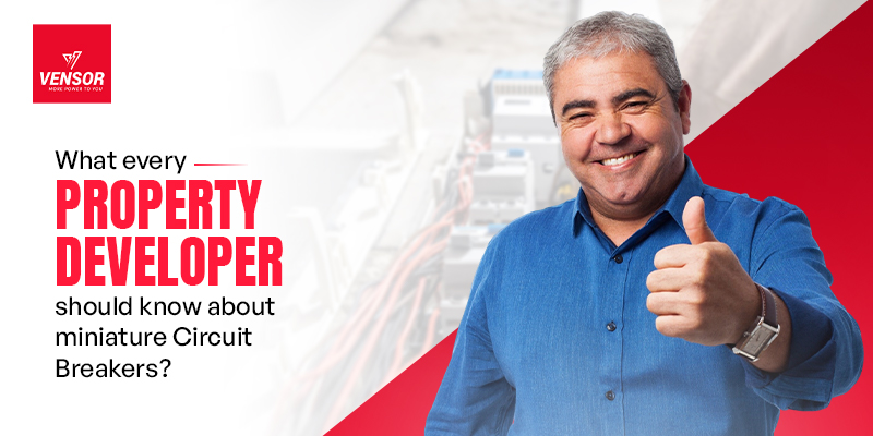 What Every Property Developer Should Know About Miniature Circuit Breakers?