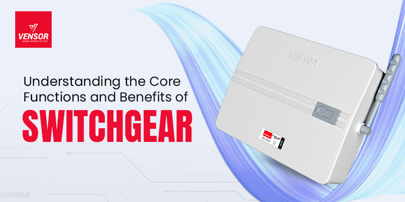 Understanding the Core Functions and Benefits of Switchgear