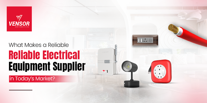 What Makes a Reliable Electrical Equipment Supplier in Today’s Market?